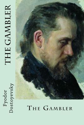 The Gambler - Hogarth, Charles James (Translated by), and Dostoyevsky, Fyodor