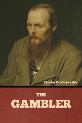 The Gambler - Dostoyevsky, Fyodor