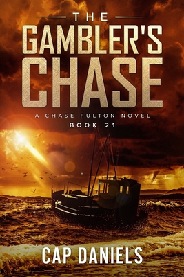 The Gambler's Chase: A Chase Fulton Novel - Daniels, Cap