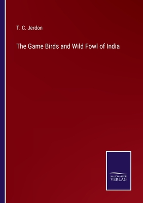 The Game Birds and Wild Fowl of India - Jerdon, T C