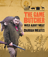 The Game Butcher: Wild About Meat