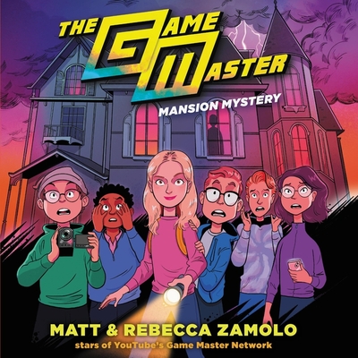 The Game Master: Mansion Mystery Lib/E - Slays, Matt, and Zamolo, Rebecca, and Sands, Tara (Read by)