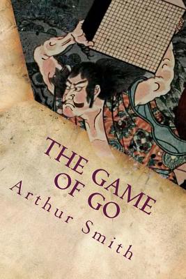 The Game of Go: Illustrated - Smith, Arthur