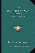 The Game Of Life And Death: Stories Of The Sea