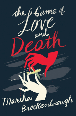 The Game of Love and Death - Brockenbrough, Martha