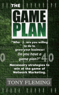 The Game Plan: Necessary strategies to win at the game of Network Marketing