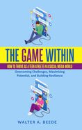 The Game Within: How to Thrive as a Teen Athlete in a Social Media World