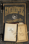 The Gamekeepers: Whitewash, Blackmail, and Baseball's Darkest Secrets