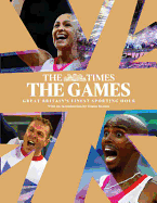 The Games by The Times: Great Britain's Finest Sporting Hour