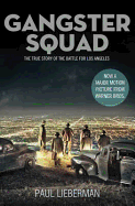 The Gangster Squad: The True Story of the Battle for Los Angeles