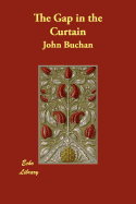 The Gap in the Curtain - Buchan, John