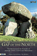 The Gap of the North: The Archaeology and Folklore of Armagh, Down, Louth and Monaghan