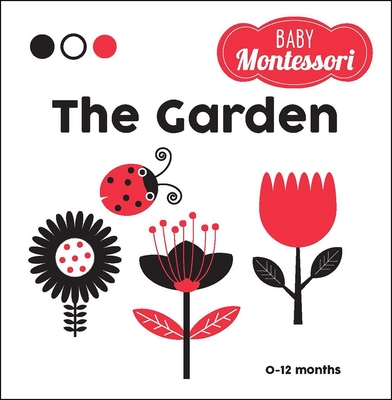 The Garden: A Baby Montessori Book - Piroddi, Chiara (Editor)