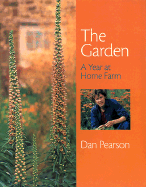 The Garden: A Year at Home Garden - Pearson, Dan, and Browne, Nicola (Photographer)