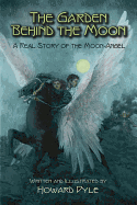 The Garden Behind the Moon: A Real Story of the Moon Angel