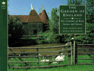 The Garden of England: The Counties of Kent, Surrey and Sussex - Talbot, Rob (Photographer), and Whiteman, Robin