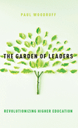 The Garden of Leaders: Revolutionizing Higher Education