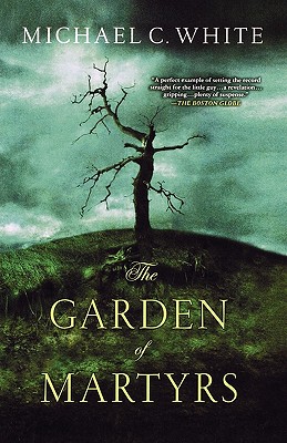 The Garden of Martyrs - White, Michael C