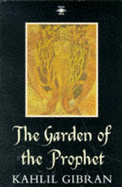 The Garden of the Prophet - Gibran, Kahlil