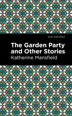 The Garden Party and Other Stories - Mansfield, Katherine, and Editions, Mint (Contributions by)