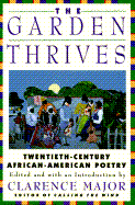 The Garden Thrives: Twentieth-Century African-American Poetry - Major, Clarence (Editor)