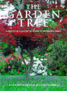 The Garden Tree: An Illustrated Guide to Choosing, Planting and Caring for 500 Garden Trees