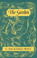 The Garden - Sackville-West, V, and Nicolson, Nigel (Introduction by)
