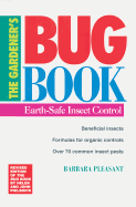 The Gardener's Bug Book: Earth-Safe Insect Control