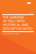 The Gardens of Italy, with Historical and Descriptive Notes