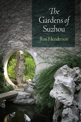 The Gardens of Suzhou - Henderson, Ron