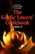 The Garlic Lovers' Cookbook