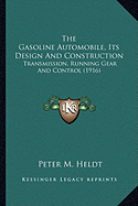 The Gasoline Automobile, Its Design And Construction: Transmission, Running Gear And Control (1916)