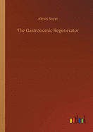 The Gastronomic Regenerator