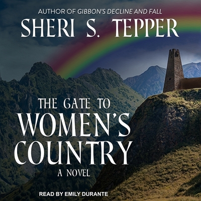 The Gate to Women's Country - Tepper, Sheri S, and Durante, Emily (Read by)