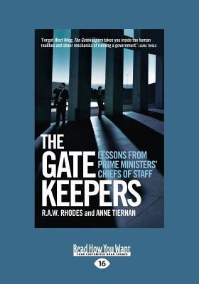 The Gatekeepers: Lessons from Primer Ministers' Chiefs of Staff - Tiernan, R.A.W. Rhodes and Anne