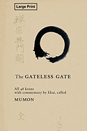 The Gateless Gate, Large-Print Edition