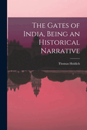 The Gates of India, Being an Historical Narrative