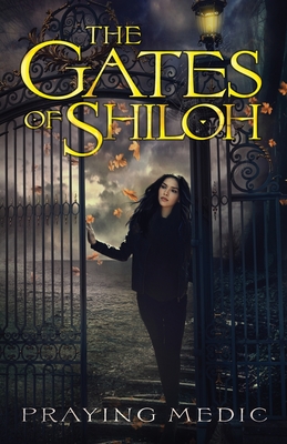 The Gates of Shiloh - Medic, Praying, and Axby, Amy (Editor)
