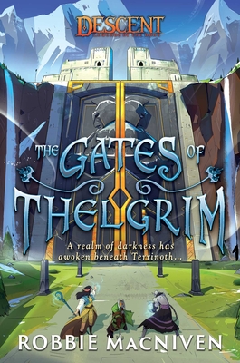 The Gates of Thelgrim: A Descent: Legends of the Dark Novel - MacNiven, Robbie