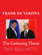 The Gathering Threat of Russia, China, and Their Allies Against America