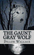 The Gaunt Gray Wolf