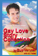 The Gay First Love Stories Collection: 16 original tales of gay romance and fantasy