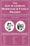 The Gay & Lesbian Marriage & Family Reader: Analyses of Problems and Prospects for the 21st Century
