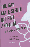 The Gay Male Sleuth in Print and Film: A History and Annotated Bibliography