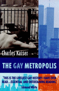 The Gay Metropolis - Kaiser, Charles