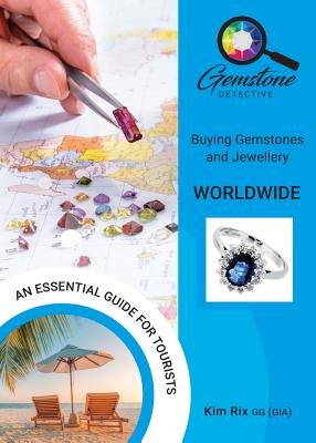 The Gemstone Detective: Buying Gemstones and Jewellery Worldwide - Rix, Kim