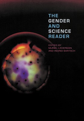 The Gender and Science Reader - Bartsch, Ingrid (Editor), and Lederman, Muriel (Editor)