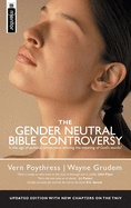 The Gender Neutral Bible Controversy: Is the Age of Political Correctness Altering the Meaning of God's Words?