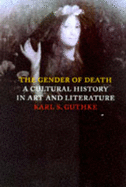 The Gender of Death: A Cultural History in Art and Literature