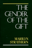 The Gender of the Gift: Problems with Women and Problems with Society in Melanesia Volume 6